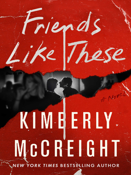 Title details for Friends Like These by Kimberly McCreight - Wait list